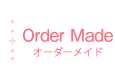 Order Made