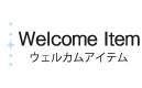 Welcome Item